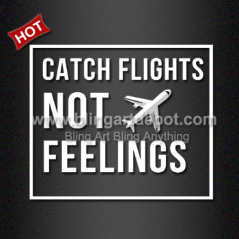 Catch Flights Not Feellings Heat Transfer Vinyl for Summer